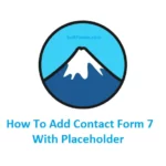 How To Add Contact Form 7 With Placeholder